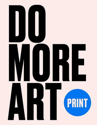 Print - Do More Art