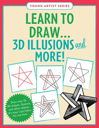 Learn to Draw... 3D Illusions
