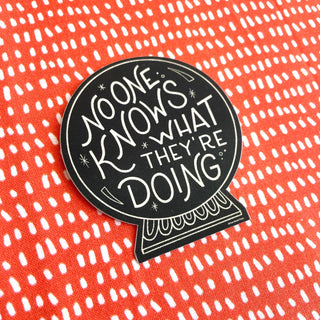 Sticker: No One Knows What They're Doing Crystal Ball