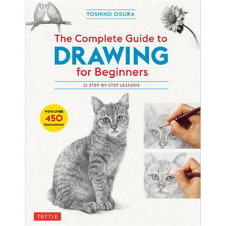 The Complete Guide to Drawing for Beginners