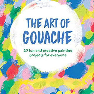 The Art of Gouache