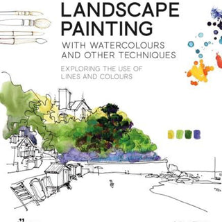 Landscape Painting with Watercolours and Other Techniques