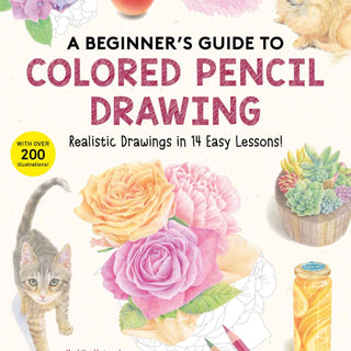 A Beginner's Guide to Colored Pencil Drawing